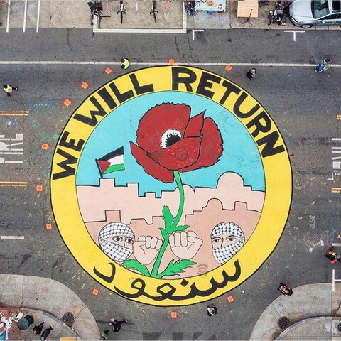 Members of the Palestinian Youth Movement paint a mural in San Francisco asserting their right of return ahead of Nakba Day. It reads "We Will Return" in English and Arabic. California, USA. May 17, 2021. (Source: Chris Gazaleh)